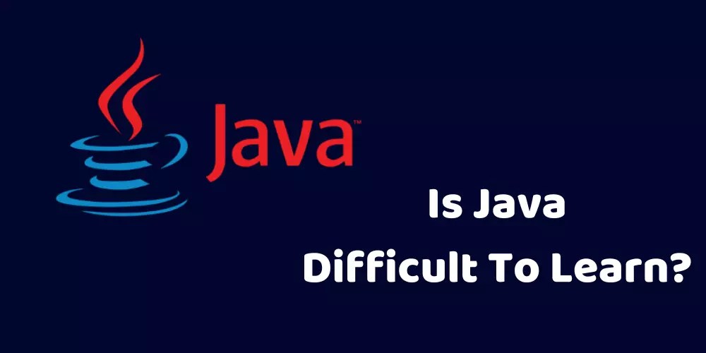 Is Java a Difficult Language To Understand as a Beginner
