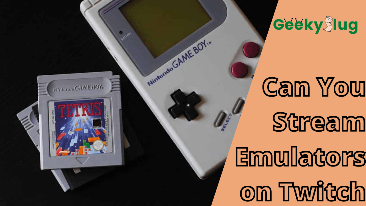 Can You Stream Emulators on Twitch — Geekyslug