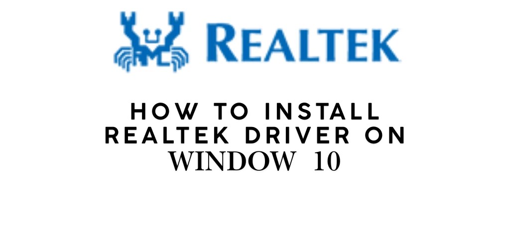 How to Install Realtek Audio Driver for Windows 10 Geekywick