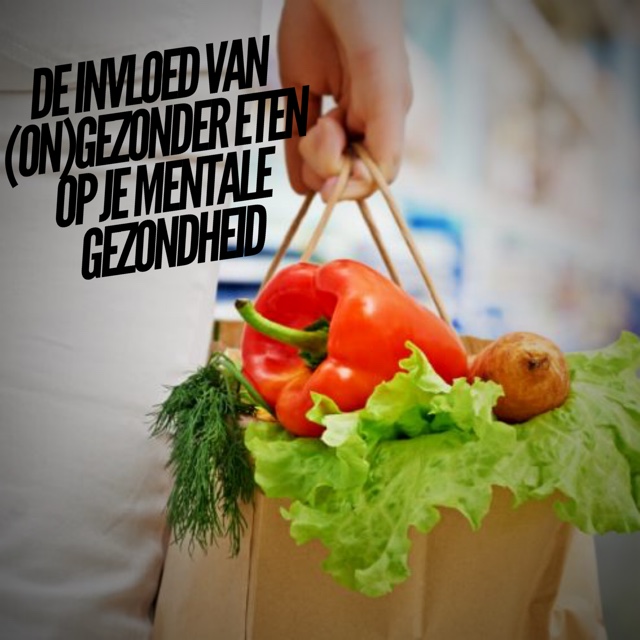 De Invloed Van (On)Gezonder Eten Op Je Mentale Gezondheid - Gelukkig Lijf | Personal Training - Psychologie - Leefstijlcoaching - Voeding