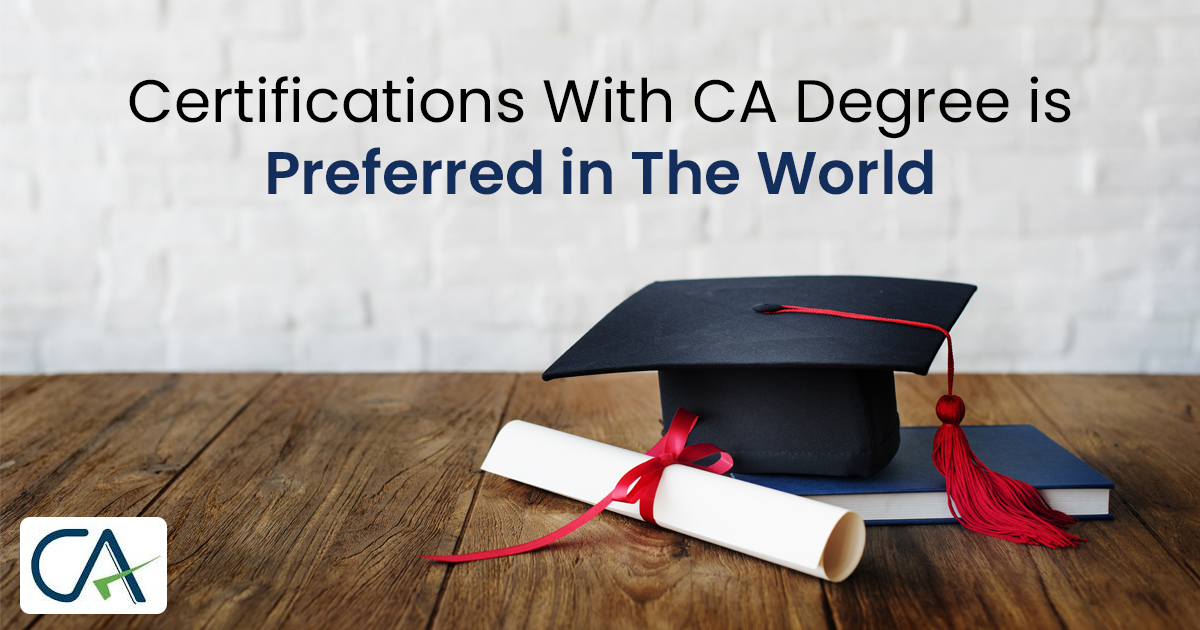 Certifications With CA Degree is Preferred in The World CA Portal Blog All Information of