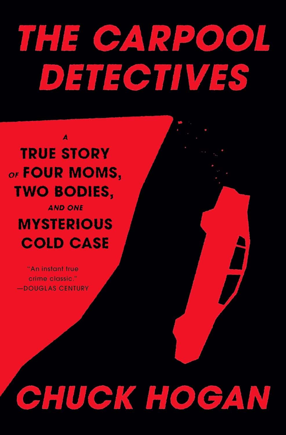 The Carpool Detectives How Four Moms Solved a Cold Case That Stumped