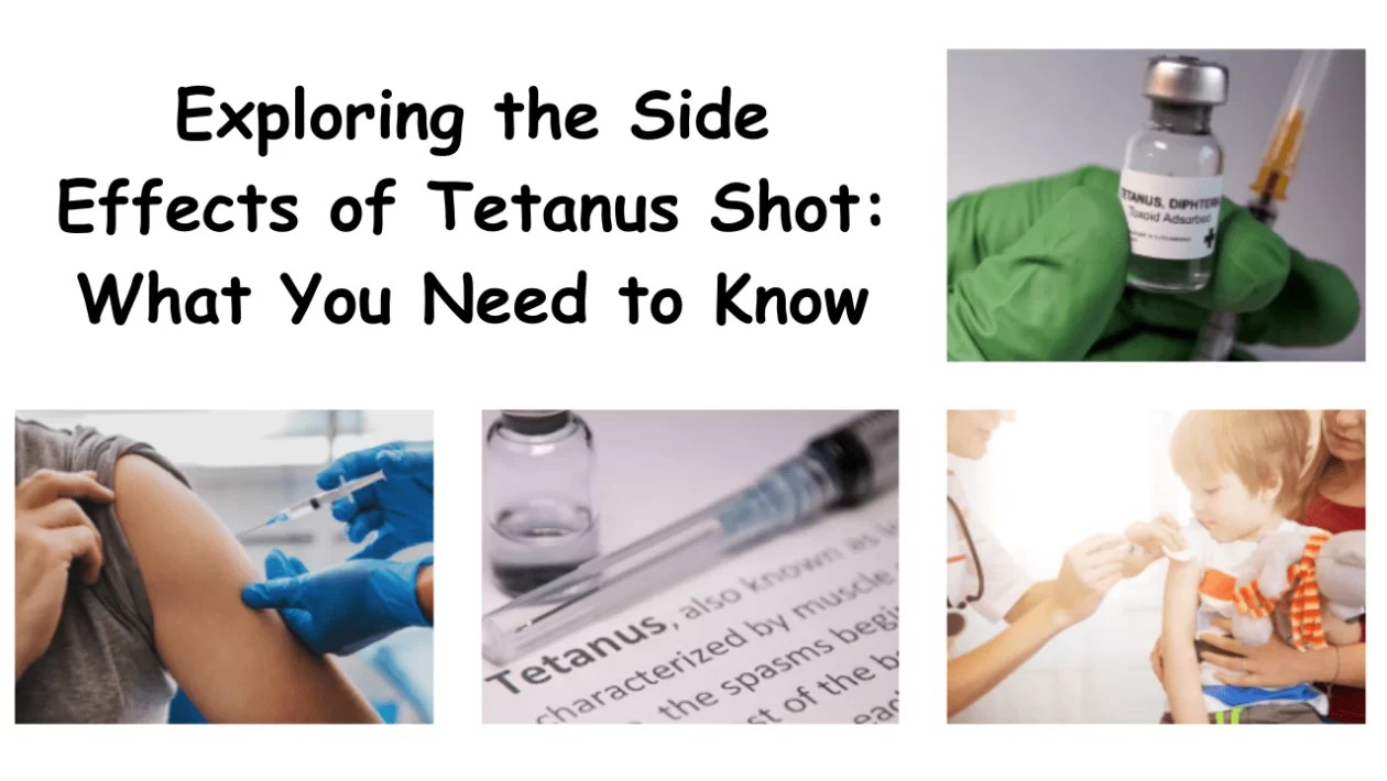 Exploring the Side Effects of Tetanus Shotgeneralassessment