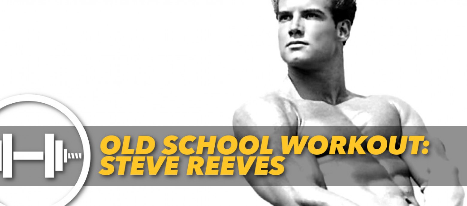 Old School Workout Steve Reeves GI Nation Old School Workout Steve Reeves GI Nation