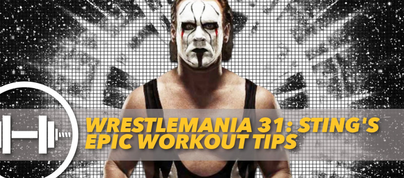 Wrestlemania 31 Sting's Epic Workout Tips Generation Iron Wrestlemania 31 Sting's Epic Workout Tips Generation Iron