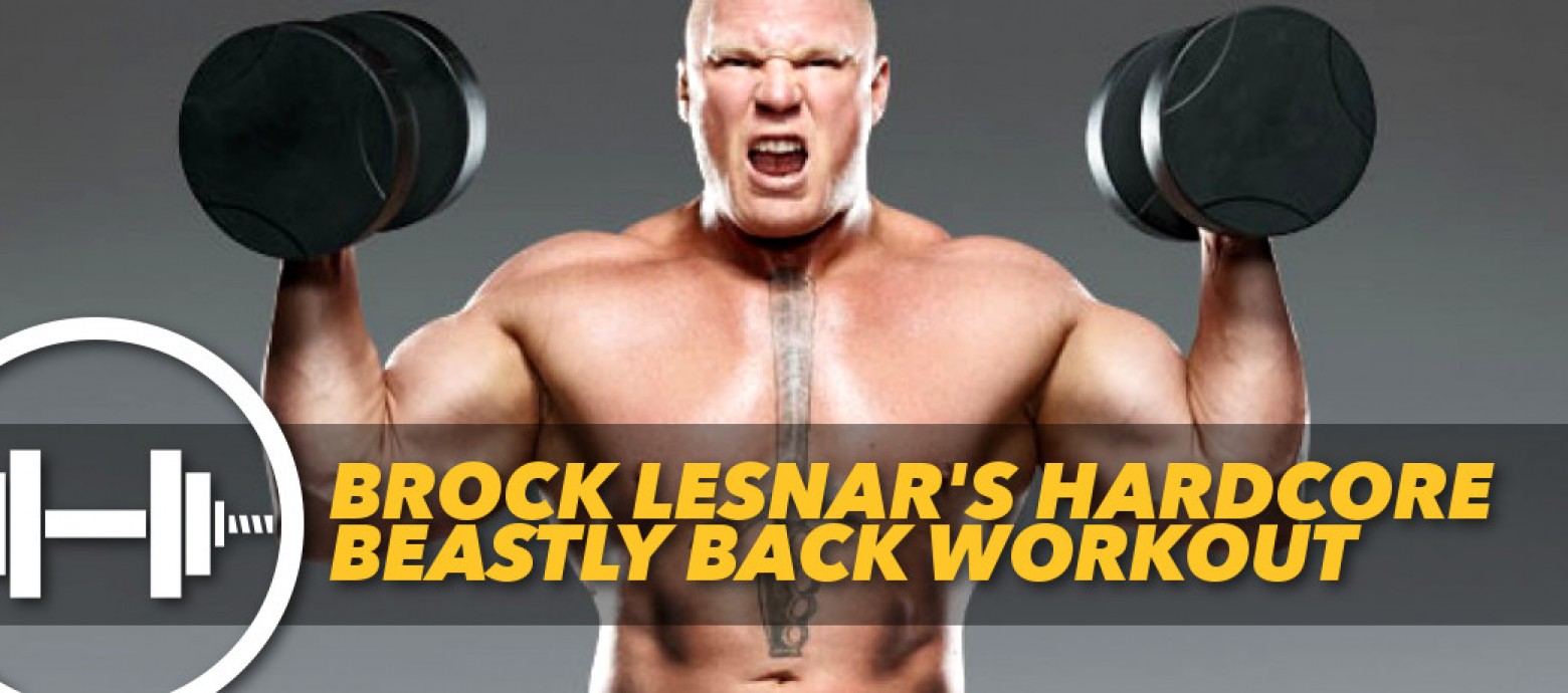 BROCK LESNAR’S HARDCORE BEASTLY BACK WORKOUT