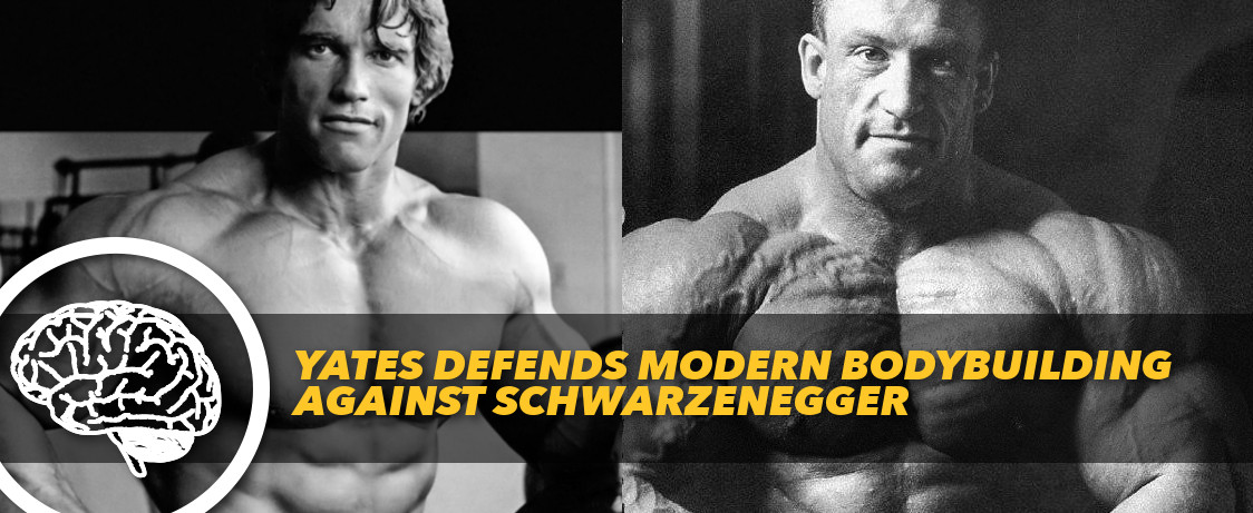 Yates Defends Modern Bodybuilding Against Schwarzenegger Generation Iron