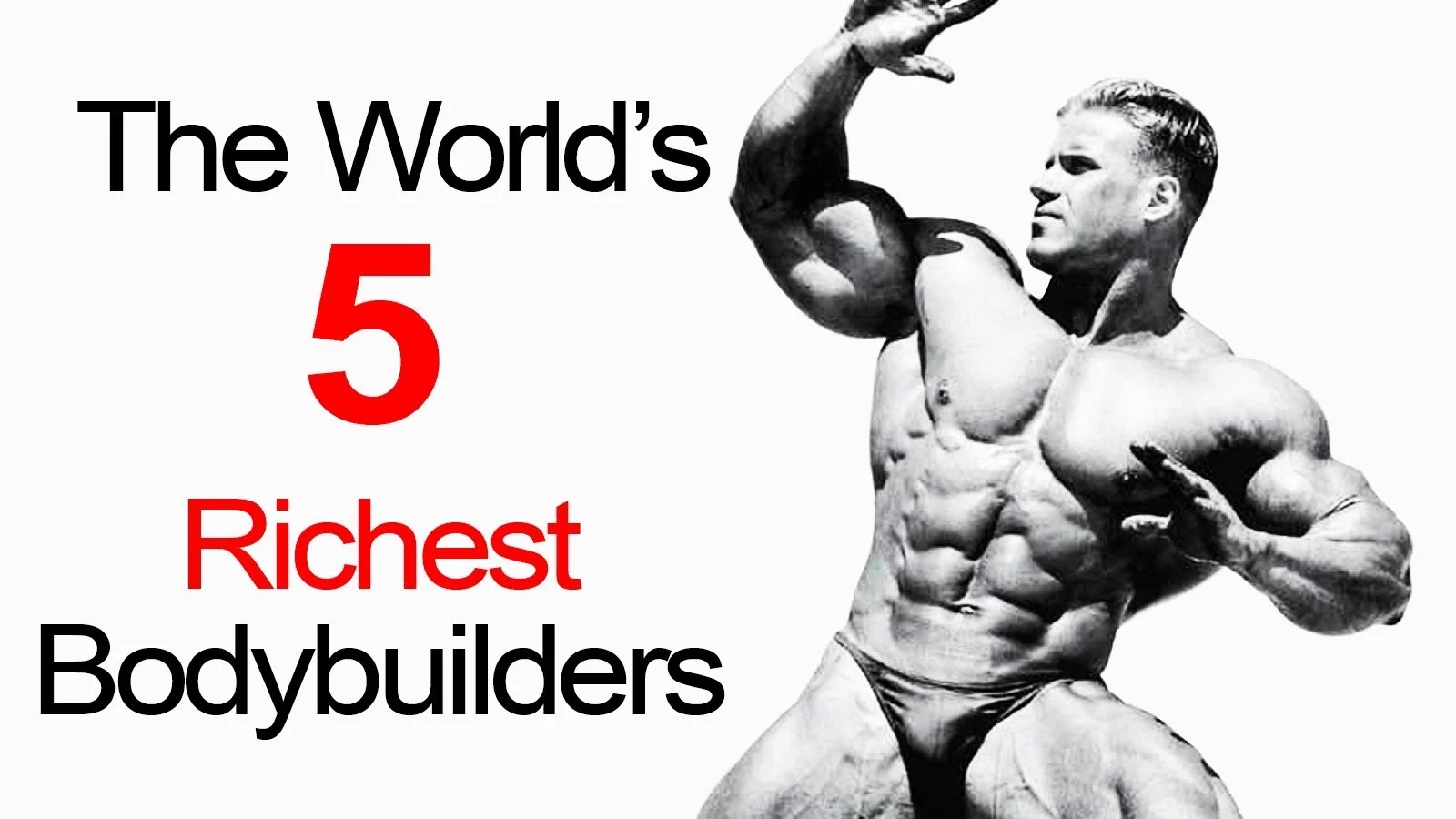 WATCH The Top 5 Richest Bodybuilders Of All Time
