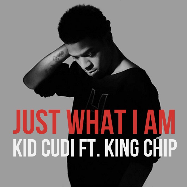 Kid Cudi Just What I Am (ft King Chip)
