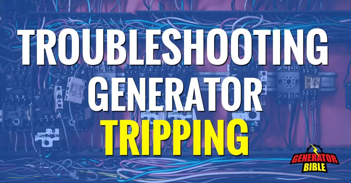 Why is My Portable Generator Tripping? Generator Bible