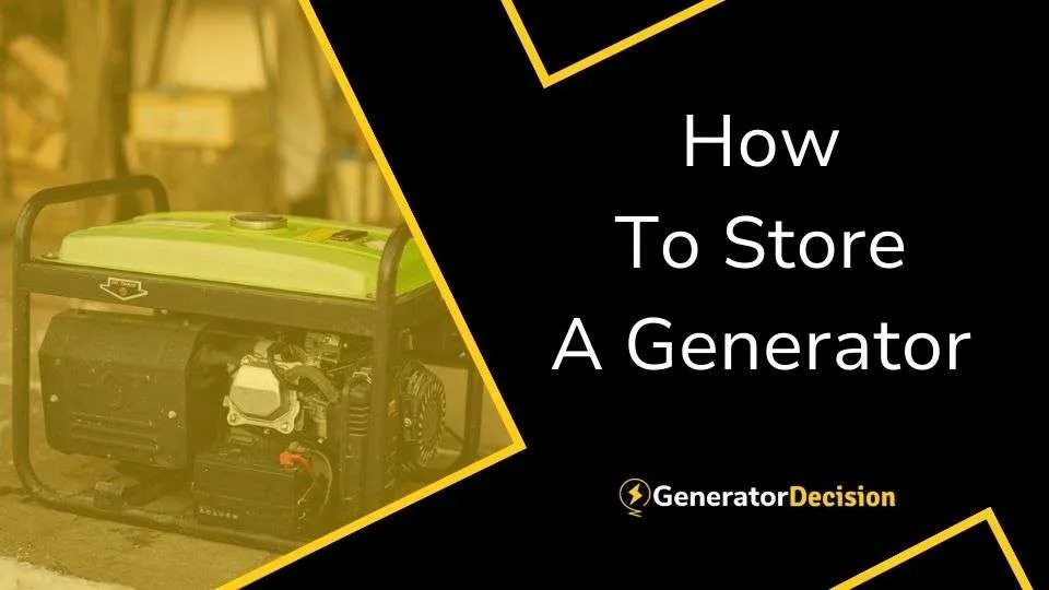 How To Store A Generator (Short & Long Term) Generator Decision