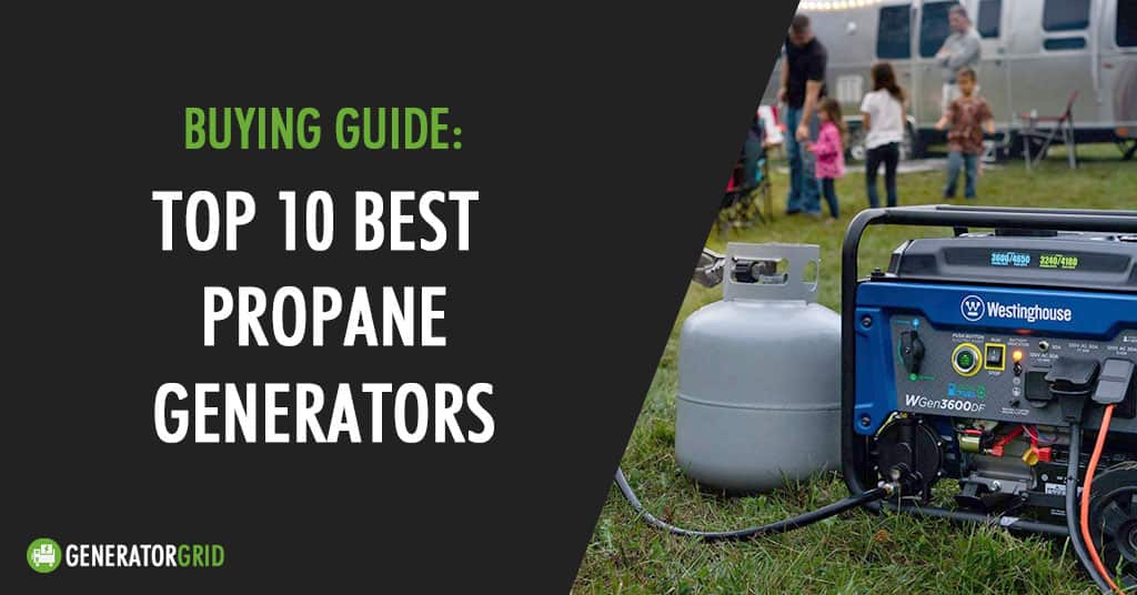 Top 10 Best Propane Generators (Reviews) Generator Grid