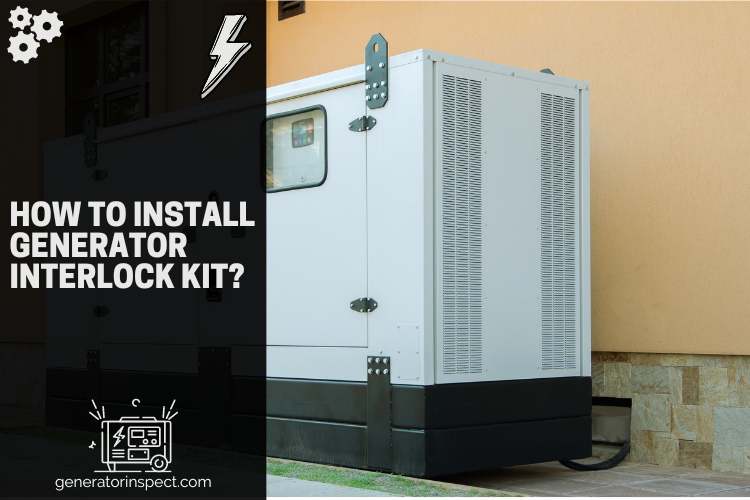 How to Install Generator Interlock Kit? GeneratorInspect