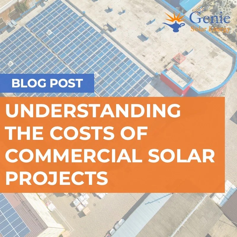 Understanding the Costs of Commercial Solar Genie Solar Energy