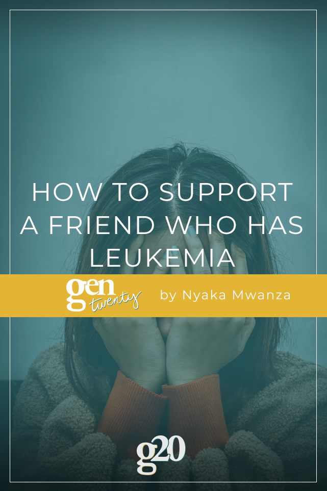 How to Support A Friend Who Has Leukemia GenTwenty