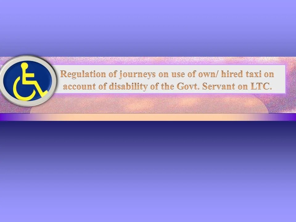 Regulation of journeys on use of own/ hired taxi on account of