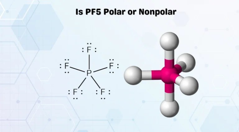 Is PF5 Polar or Nonpolar Check Phosphorus Pentafluoride Polarity