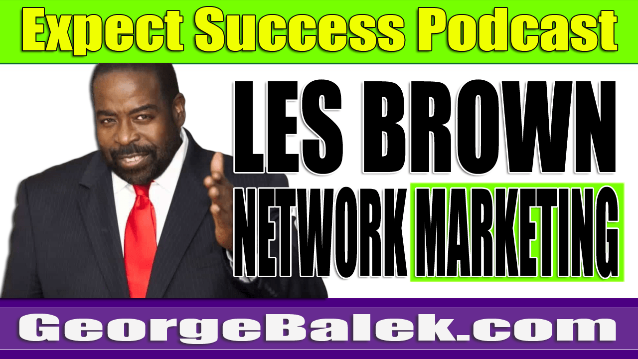 Les Brown Describes MLM and Network Marketing! Personal Development