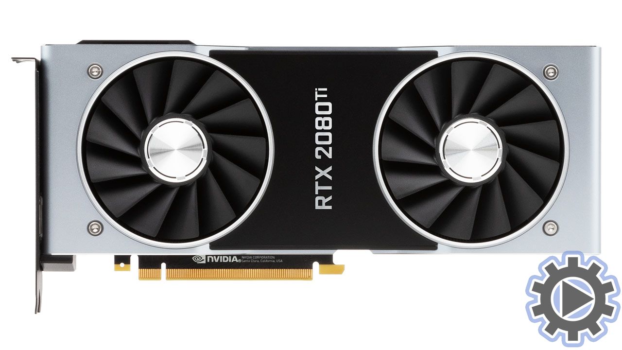 GeForce RTX 2080 Ti vs GeForce GTX 1080 Ti System Requirements