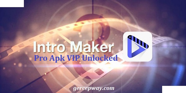 Intro Maker Pro Apk Vip Unlocked Download