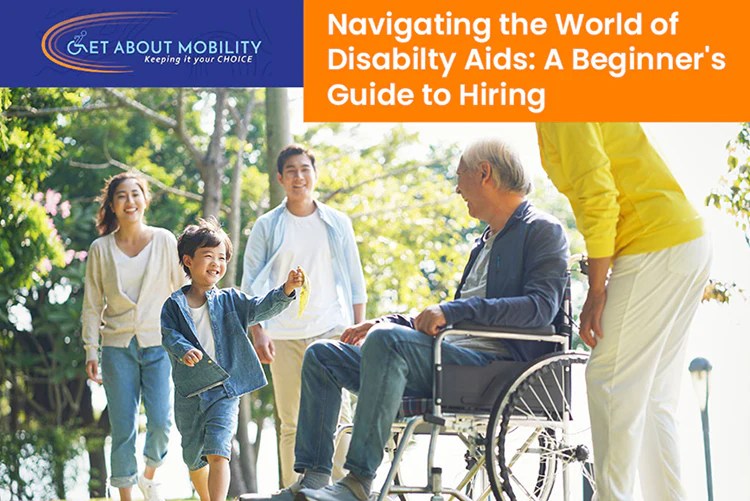 Beginner's Guide to Hiring Disability Aids Get About Mobility