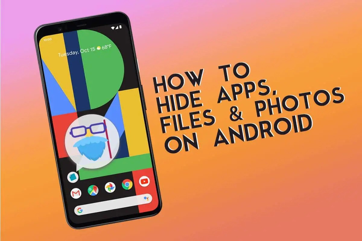 How to Hide Apps on Android, also Hide Files & Photos Get Android Stuff