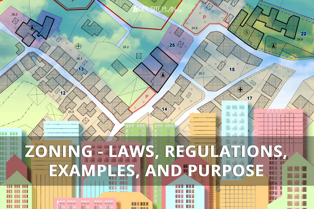 Zoning Laws, Regulations, Examples, and Purpose Get A Site Plan