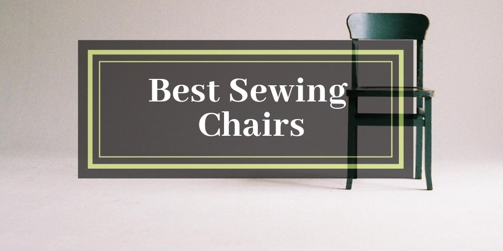 Best Sewing Chairs Review Jan.2023No2 is the best