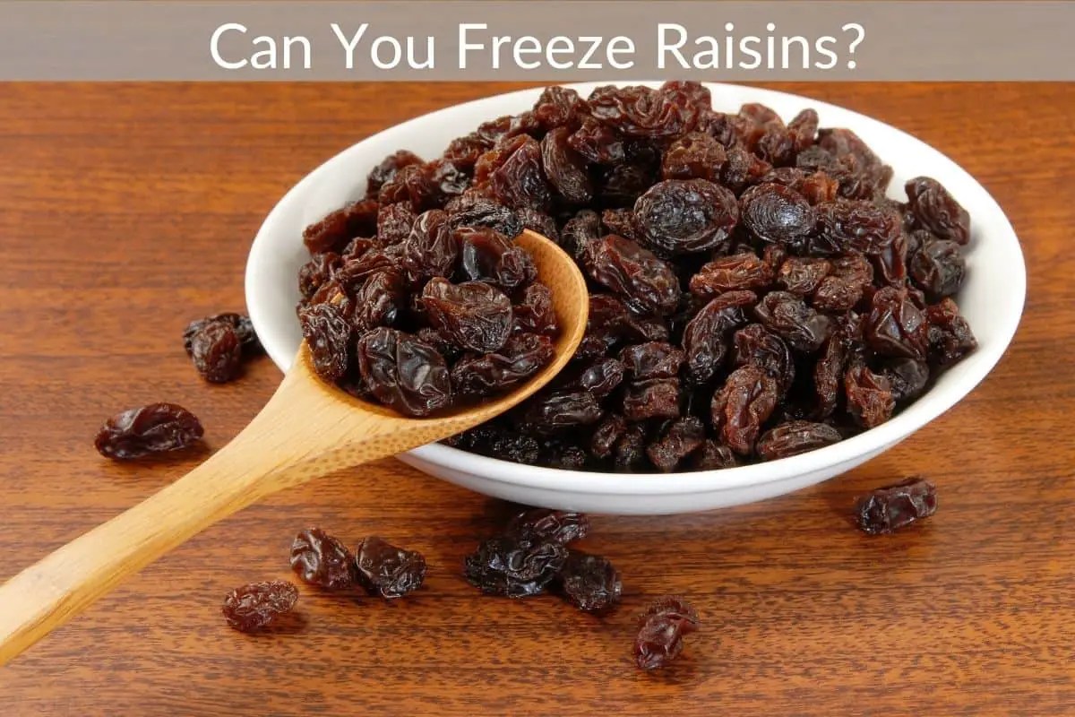 Can You Freeze Raisins?