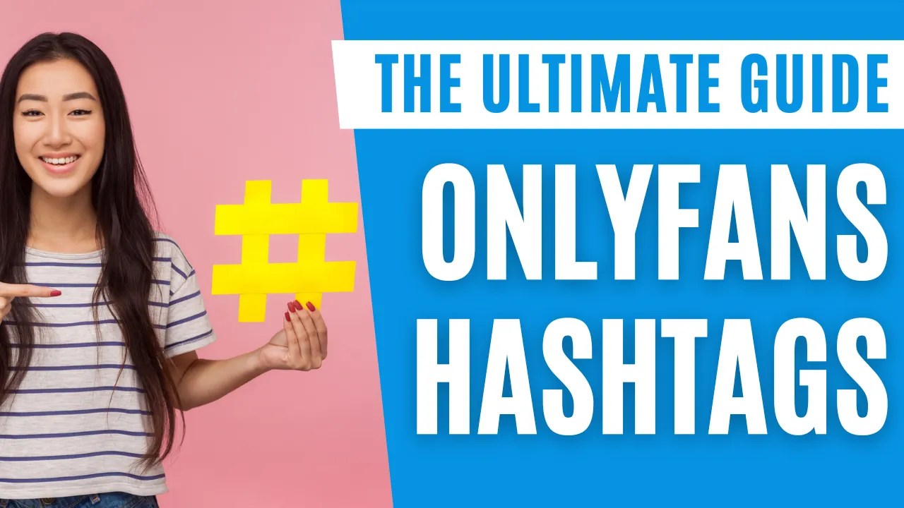 OnlyFans Hashtags the ultimate guide getfans.guide