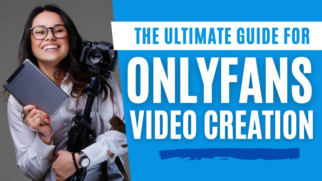 The ultimate guide for OnlyFans Video Creation getfans.guide