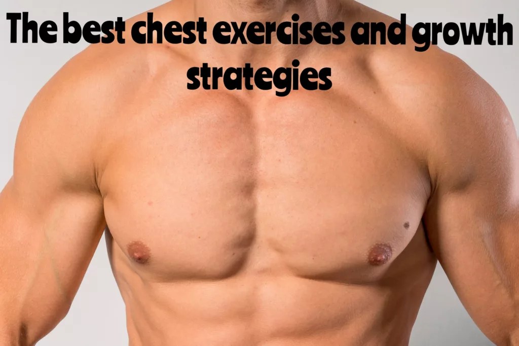 12 Proven Strategies for Optimal Chest Muscle Growth and Strength