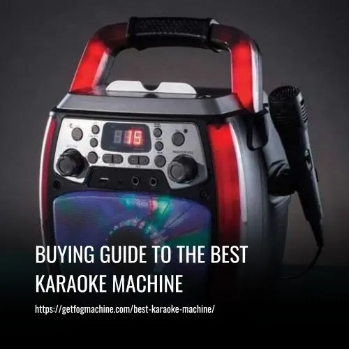 Buying Guide To The Best Karaoke Machine