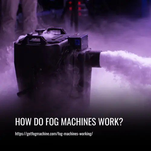 How Do Fog Machines Work A Complete Guide