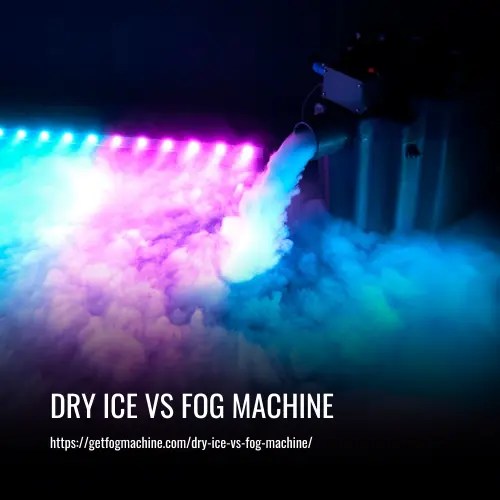 Dry Ice vs Fog Machine Which is Better for Your Event?