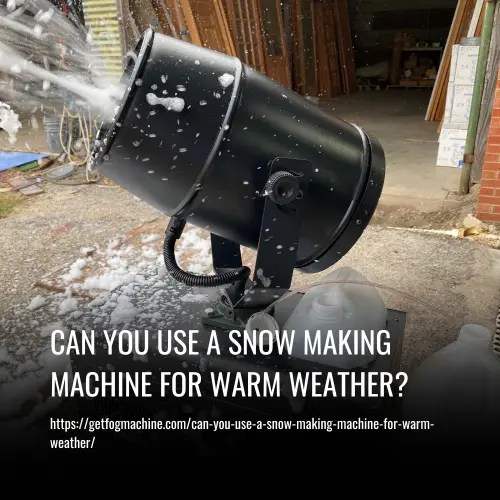 Can You Use a Snow Making Machine for Warm Weather?