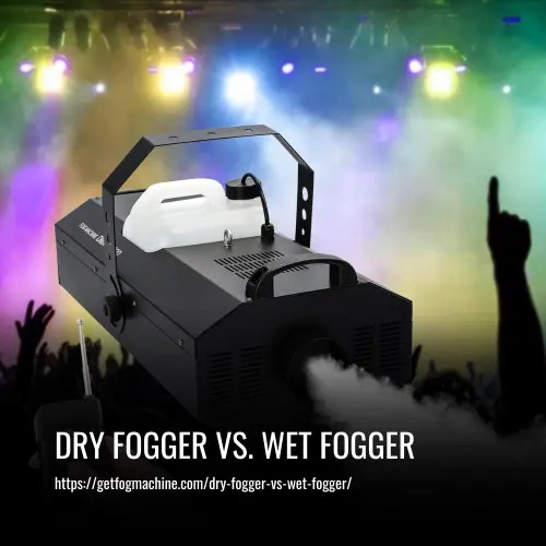 Dry Fogger vs. Wet Fogger What is the Difference?