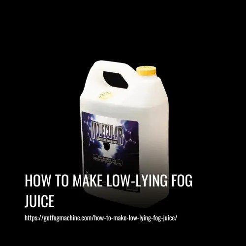 How to Make LowLying Fog Juice A StepbyStep Guide