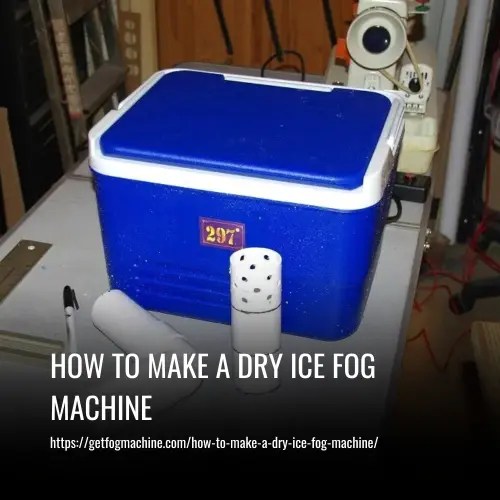 How to Make a Dry Ice Fog Machine StepbyStep Guide