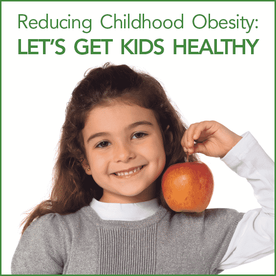Reduce Childhood Obesity Let's Get Kids Healthy