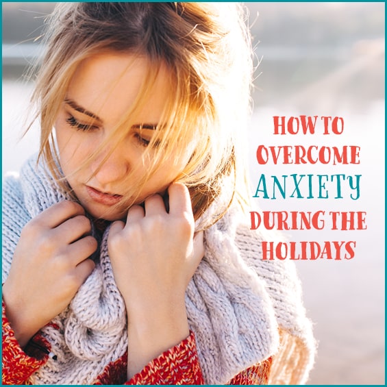 How to Anxiety at the Holidays Chris Freytag