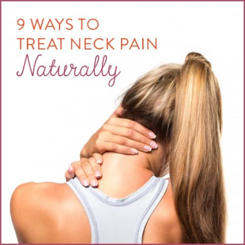 9 Ways To Treat Neck Pain Naturally