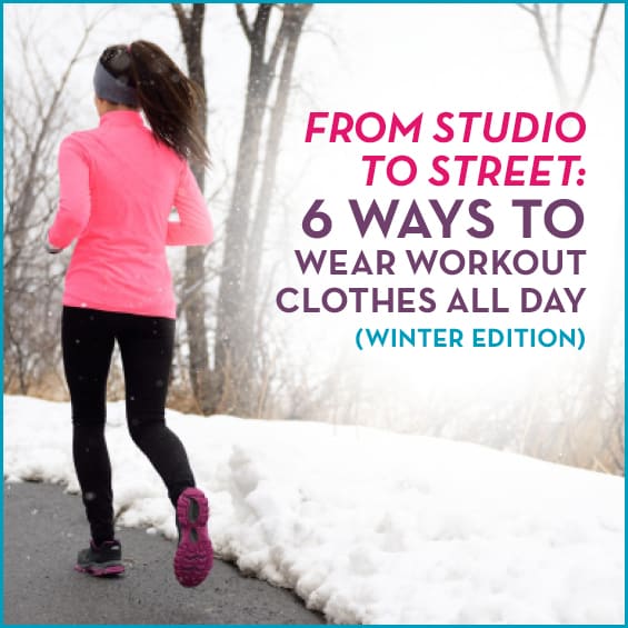 6 Ways to Wear Workout Clothes All Day Get Healthy U