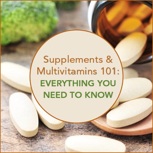 Supplements and Multivitamins 101 Everything You Need To Know