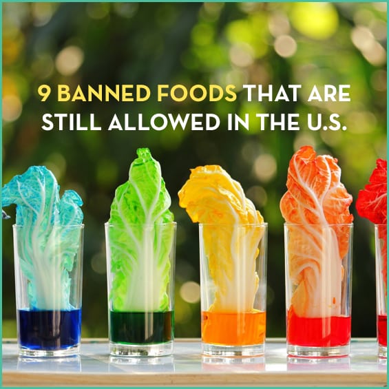 9 Banned Food Ingredients That Are Still Allowed In The U.S.