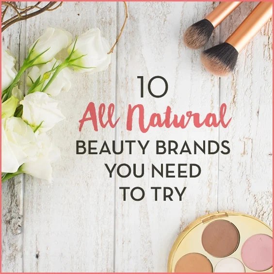 10 AllNatural Beauty Brands You Need to Try Get Healthy U