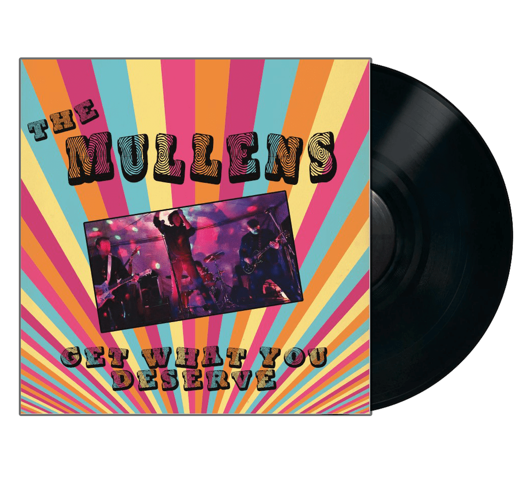Mullens New LP ‘Get What You Deserve’ Get Hip Recordings!