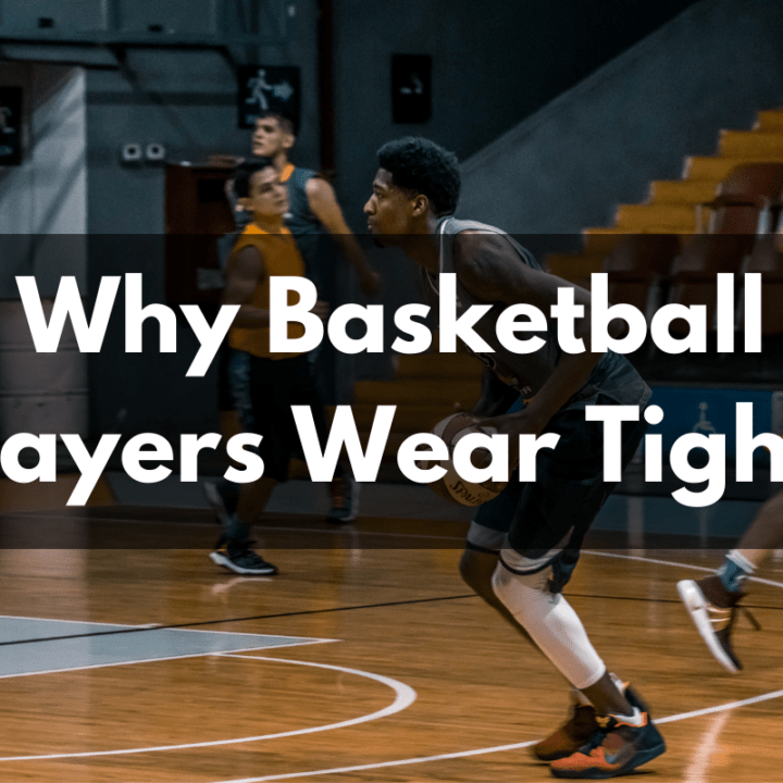 Why Do Basketball Players Wear Tights Under Their Shorts? Get Hyped Sports