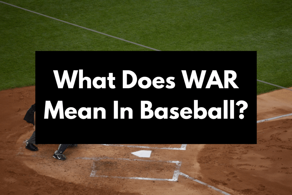 What Does WAR Mean In Baseball? Get Hyped Sports