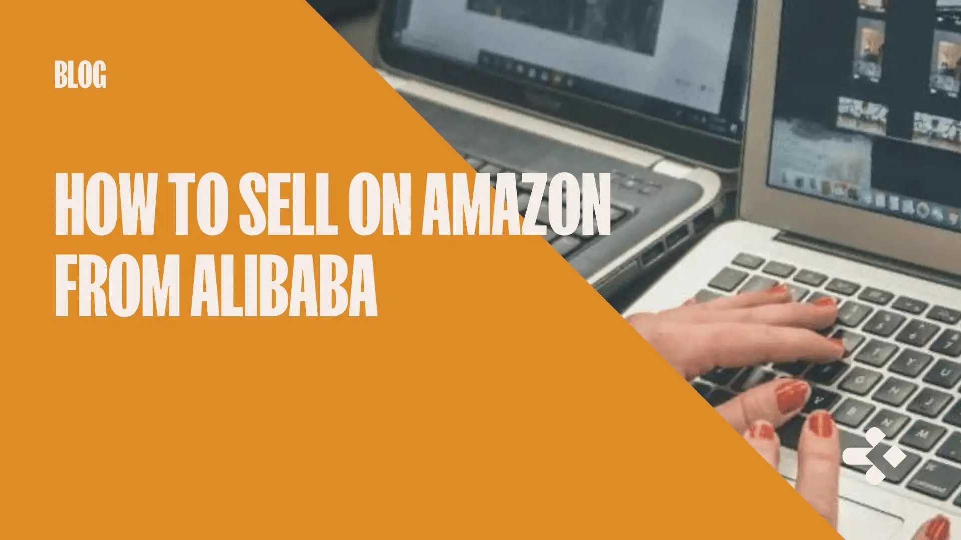 How to Sell on Amazon From Alibaba [StepbyStep Process]